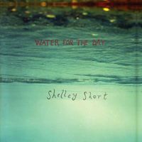 Shelley Short - Water for a Day