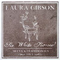 Laura Gibson - Six White Horses