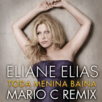 Eliane Elias - Toda Menina Baiana ((Mario C. Remix))
