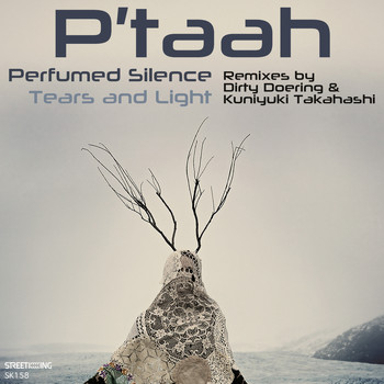 P’taah - Perfumed Silence / Tears And Light