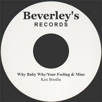 Ken Boothe - Why Baby Why/Your Feeling & Mine