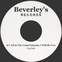 Gaylads - It's All In The Game/Someday I Will Be Free