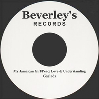 Gaylads - My Jamaican Girl/Peace Love & Understanding