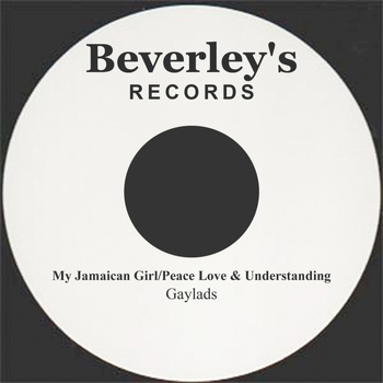 Gaylads - My Jamaican Girl/Peace Love & Understanding