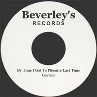 Gaylads - By The Time I Get To Phoenix/Last Time
