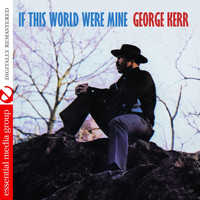 George Kerr - If This World Were Mine [Bonus Tracks] (Remastered)