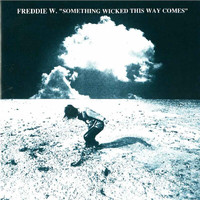 Freddie Wadling - Something Wicked This Way Comes