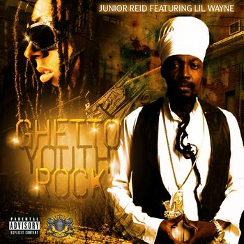 Junior Reid - Ghetto Youth Rock (feat. Lil Wayne) - Single
