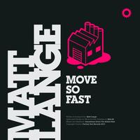 Matt Lange - Move So Fast