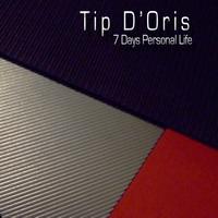 Tip D'oris - 7 Days Personal Life