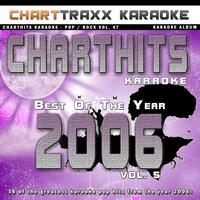 Charttraxx Karaoke - Charthits Karaoke : The Very Best of the Year 2006, Vol. 5