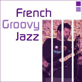 Various Artists - French Groovy Jazz