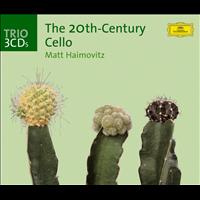 Matt Haimovitz - The Twentieth-Century Cello