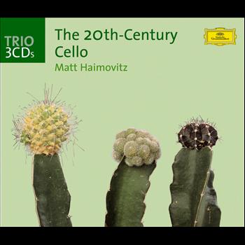 Matt Haimovitz - The Twentieth-Century Cello