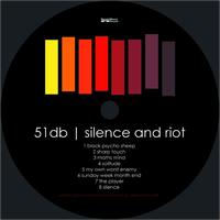51db - Silence & Riot
