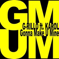 G-Rillo - Gonna Make U Mine