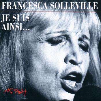 Francesca Solleville - Je suis ainsi