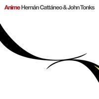 Hernán Cattáneo & John Tonks - Anime