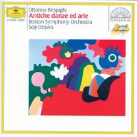 Boston Symphony Orchestra, Seiji Ozawa - Respighi: Ancient Airs and Dances