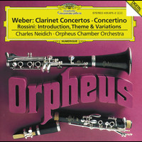 Charles Neidich, Orpheus Chamber Orchestra - Weber: Clarinet Concertos / Rossini: Introduction, Theme and Variations
