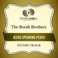 The Booth Brothers - Jesus Speaking Peace