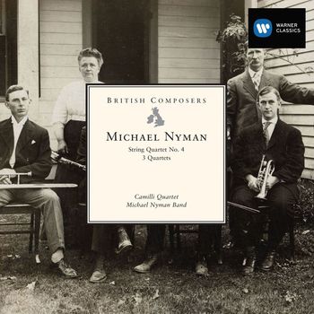 Michael Nyman/Camilli String Quartet/Michael Nyman Band - String Quartet No.4; Three Quartets