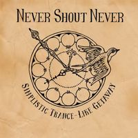 Never Shout Never - Simplistic Trance-Like Getaway