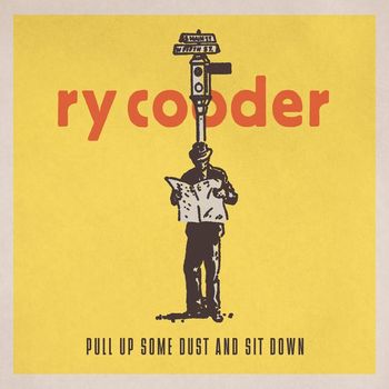 Ry Cooder - Pull up Some Dust and Sit Down