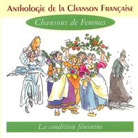 Various Artists - Anthologie de la chanson française - Chansons de femmes, condition féminine