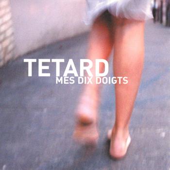 Tétard - Mes dix doigts