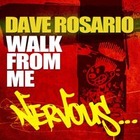 Dave Rosario - Walk From Me