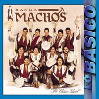 Banda Machos - Mi chica ideal (- Lo Básico)