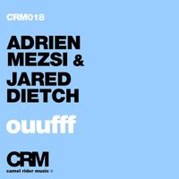 Adrien Mezsi & Jared Dietch - Ouufff (Remixes)