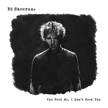Ed Sheeran - You Need Me, I Don't Need You (Explicit)