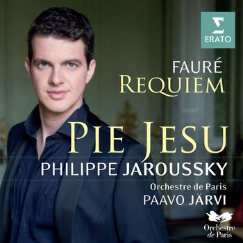 Paavo Järvi/Philippe Jaroussky/Matthias Goerne/Choeur de l'Orchestre de Paris/Orchestre de Paris - Fauré Requiem Pie Jesu