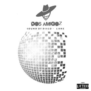 Dos Amigoz - Sound of Disco / Libre
