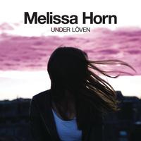 Melissa Horn - Under löven