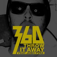 360 - Throw It Away (Explicit)