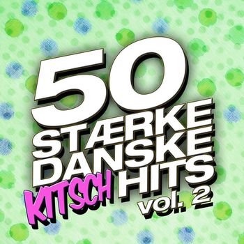 Various Artists - 50 Stærke Danske Kitsch Hits (Vol. 2)
