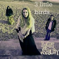 Haight Ashbury - 3 Little Birds