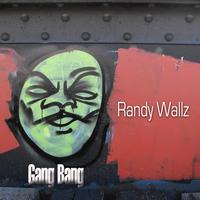 Randy Wallz - Gang Bang (Explicit)