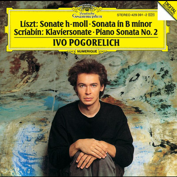 Ivo Pogorelich - Liszt: Piano Sonata In B Minor / Scriabin: Piano Sonata No. 2