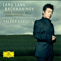 Lang Lang, Mariinsky Orchestra, Valery Gergiev - Rachmaninov: Piano Concerto No.2; Rhapsody on a Theme of Paganini; Prelude op.23