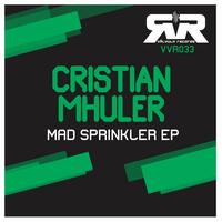 Cristian Mhuler - Mad Sprinkler EP