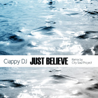 Ciappy DJ - Just Believe