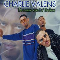 Charlie Valens - De Nuevo Con Lo' Podere