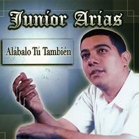 Junior Arias - Alabalo Tu Tambien