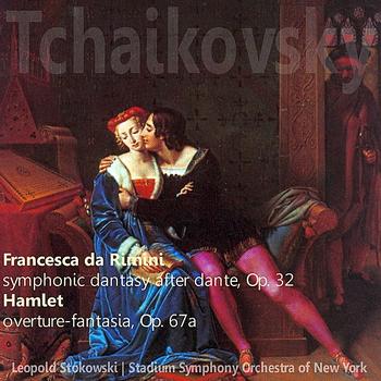 Stadium Symphony Orchestra Of New York - Tchaikovsky: Francesca da Rimini, Op. 32; Hamlet overture-fantasia, Op. 67a