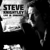 Steve Knightley - Live In Somerset