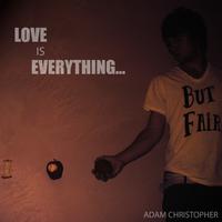 Adam Christopher - Love Is Everything But Fair
